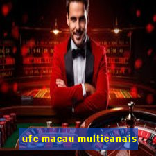 ufc macau multicanais